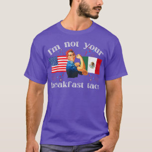 Not Your Breakfast Taco We Are Not Tacos 675 Tシャツ