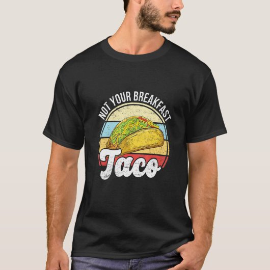 Not Your Breakfast Taco We Not Tacos Mexican L Tシャツ (正面)