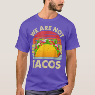 Not Your Breakfast Taco We Not Tacos Tシャツ
