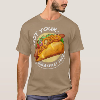 Not Your Breakfast Tacofunyデザインタコスラバーズ1 Tシャツ