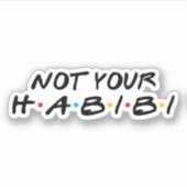 Not Your Habibiアラビアおもしろい引用文 シール (正面)