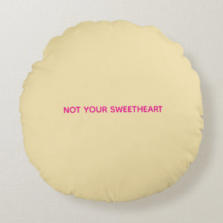 "Not Your Sweetheart" Circle Pillow ラウンドクッション