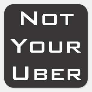 Not Your Uber スクエアシール