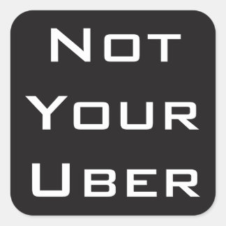 Not Your Uber スクエアシール