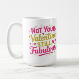Not your valentine, still Fabolous  コーヒーマグカップ