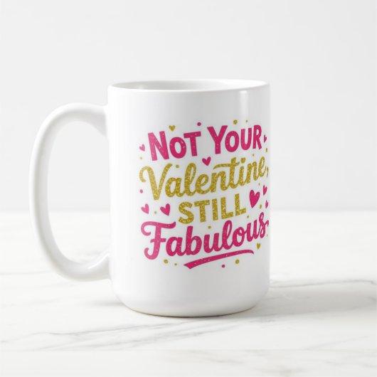 Not your valentine, still Fabolous  コーヒーマグカップ (左)