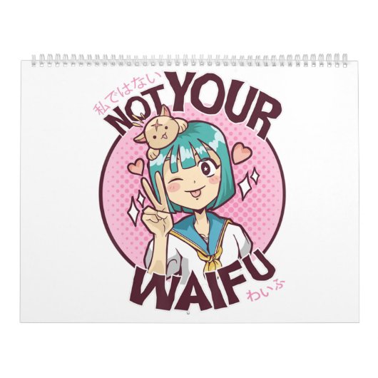 Not Your Waifu Cuteかわいいアニメガール日本の太田 カレンダー (カバー)