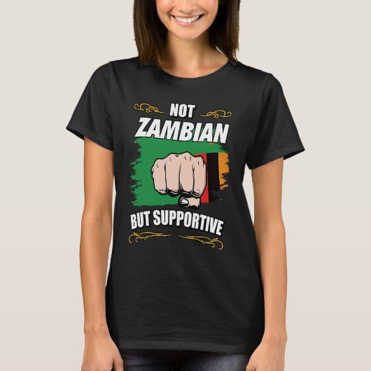 Not Zambian But Supportive Travel Tourist Zambian  Tシャツ (正面)