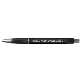 Notes Now, Panic Later | おもしろい ユーモア 楽しい 遊び心のある ボールペン