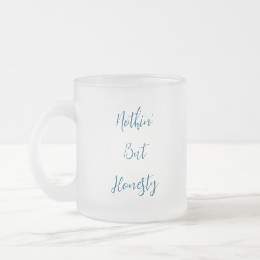 Nothin' But Honesty フロストグラスマグカップ (左)
