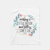 Nothing A Little Botox And Fillers Can't Fix  フリースブランケット (正面)