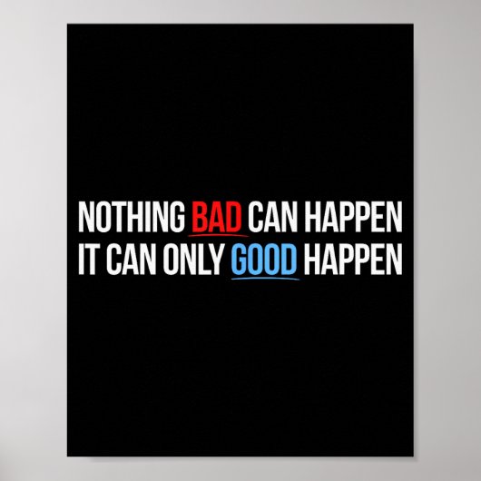 Nothing Bad Can Happen, It Can Only Good Happen Qu ポスター (正面)