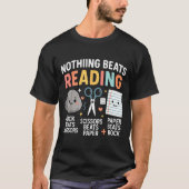 Nothing Beats Reading Rock Paper Scissors Funny Bo Tシャツ (正面)