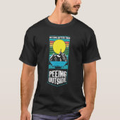 Nothing Better Than Peeing Outside Camping Outdoor Tシャツ (正面)