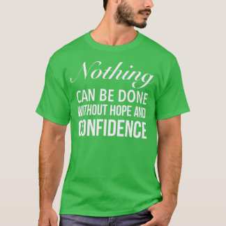 Nothing can be done without confidence Motivationa Tシャツ