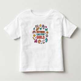 Nothing Can Stop Girls – Cute Toddler Girl T-Shirt トドラーTシャツ