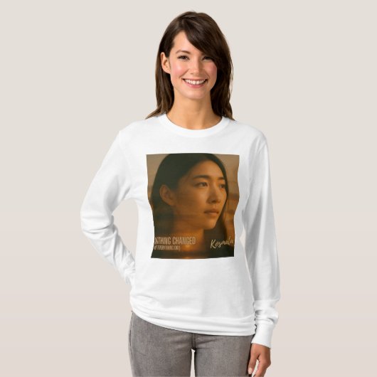 Nothing Changed - Langarmshirt Damen Tシャツ (正面フル)