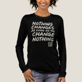 Nothing_changes_as_long_as_we_change_nothing 1 W トライブレンドＴシャツ (正面)