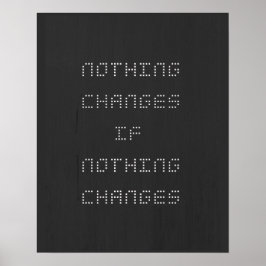 Nothing Changes Nothing Changesもし白黒 ポスター