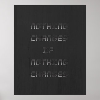 Nothing Changes Nothing Changesもし白黒 ポスター