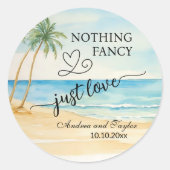 Nothing Fancy Just Love Beach Palm Trees Wedding ラウンドシール (正面)