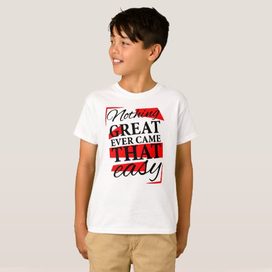 nothing great ever came that easy tシャツ (正面フル)