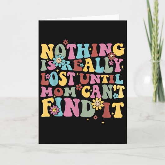 Nothing Is Really Lost Until Mom Can't Find It Quo カード (正面)