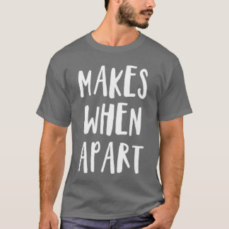 Nothing Makes Sense When we are s for Best Friends Tシャツ