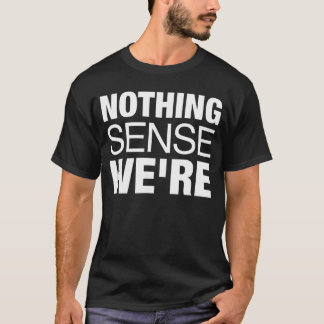 Nothing Makes Sense When Were Apart Cute Couple Ma Tシャツ