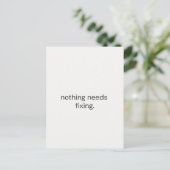 Nothing Needs Fixing – Minimal Support Postcard ポストカード (スタンド正面)