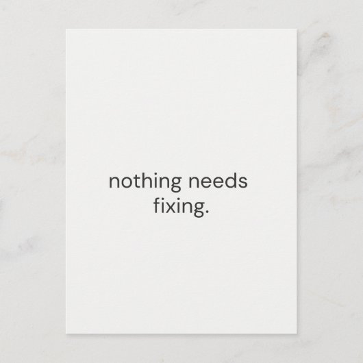 Nothing Needs Fixing – Minimal Support Postcard ポストカード (正面)