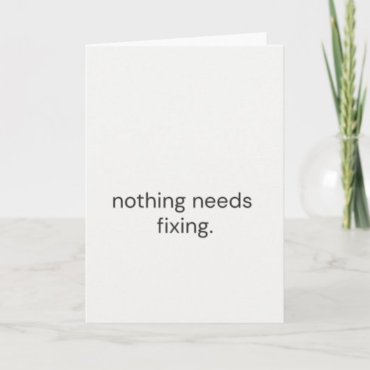 Nothing Needs Fixing – Thoughtful Support Card カード (正面)