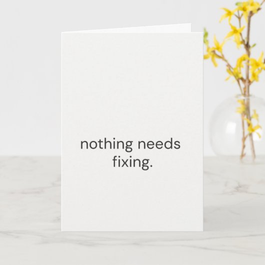 Nothing Needs Fixing – Thoughtful Support Card カード (黄色い花)