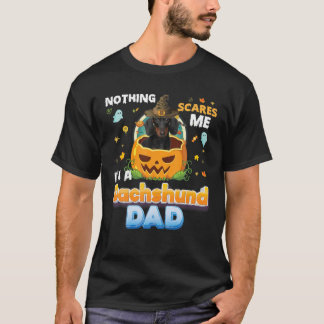 Nothing Scares Me I' A Dachshund DogパパWitch Ha Tシャツ