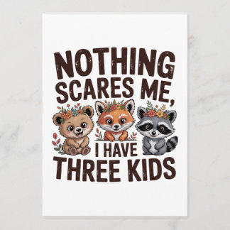 Nothing Scares Me, I Have Three Kids アドバイスカード