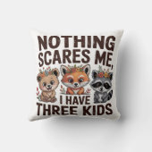 Nothing Scares Me, I Have Three Kids クッション (裏面)