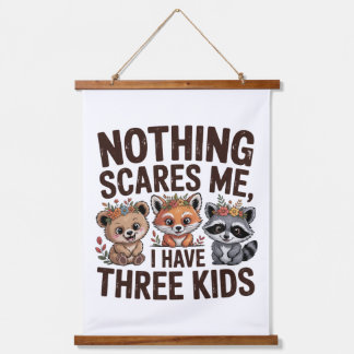 Nothing Scares Me, I Have Three Kids 吊り下げ型タペストリー