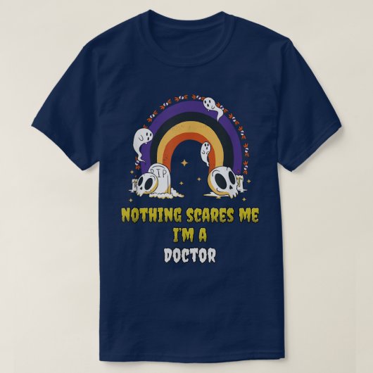 Nothing Scares Me I'm a Doctor T-Shirt Tシャツ (デザイン正面)