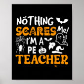 Nothing Scares Me I'm A Pe Teacher Physical Ed Hal ポスター (正面)