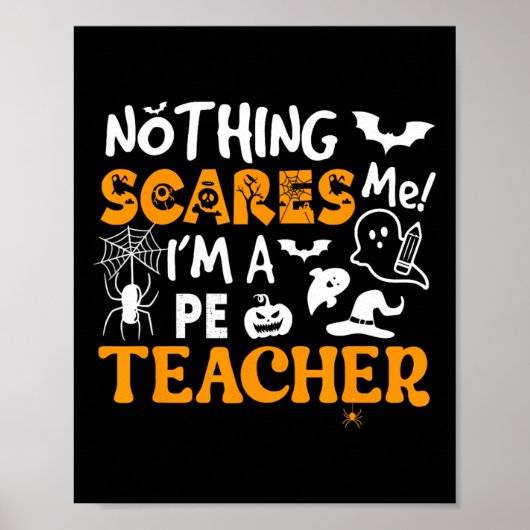 Nothing Scares Me I'm A Pe Teacher Physical Ed Hal ポスター (正面)