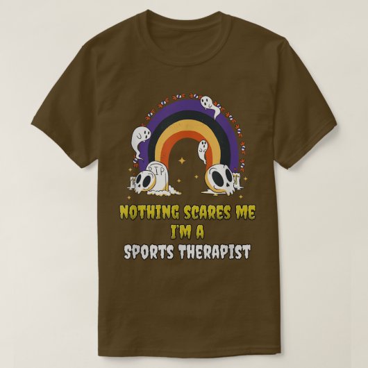 Nothing Scares Me I'm a Sports Therapist T-Shirt Tシャツ (デザイン正面)