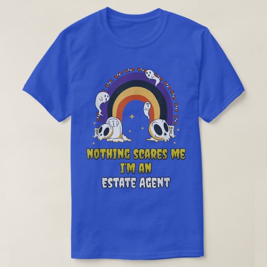 Nothing Scares Me I'm an Estate Agent T-Shirt Tシャツ (デザイン正面)