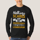 Nothing Scares Me My Granddaddy Is Luxembourger Tシャツ (正面)
