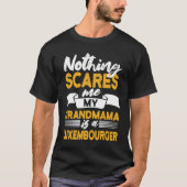 Nothing Scares Me My Grandmama Is Luxembourger Tシャツ (正面)