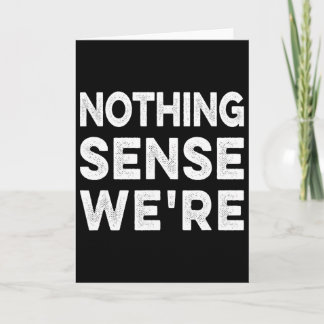 Nothing Sense We’re And Makes When Apart Couples W カード