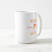 Nothing Stands Between a Girl and Her Coffee Mug コーヒーマグカップ (正面右)