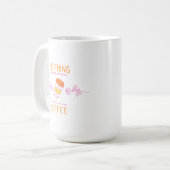 Nothing Stands Between a Girl and Her Coffee Mug コーヒーマグカップ (正面左)