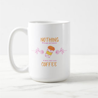 Nothing Stands Between a Girl and Her Coffee Mug コーヒーマグカップ