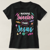 Nothing Sweeter Than Jesus Christian Faith Candy T Tシャツ (デザイン正面)