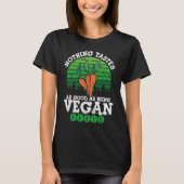 Nothing Tastes As Good As Being Vegan Feels Vegani Tシャツ (正面)